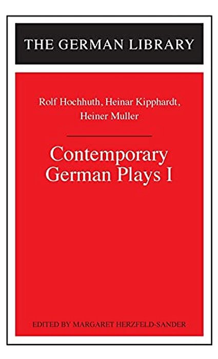 Contemporary German Plays I: Rolf Hochhuth, Heinar Kipphardt, Heiner Muller-..