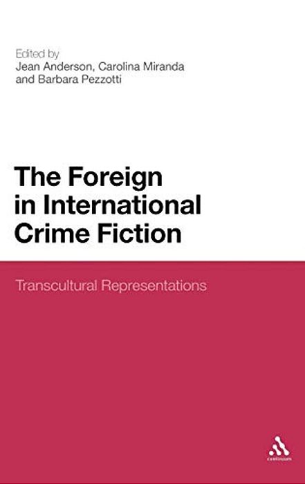 The Foreign In International Crime Fiction: Transcultural Representations-..