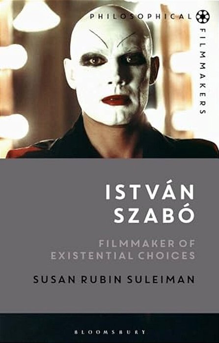 István Szabó: Filmmaker Of Existential Choices-..