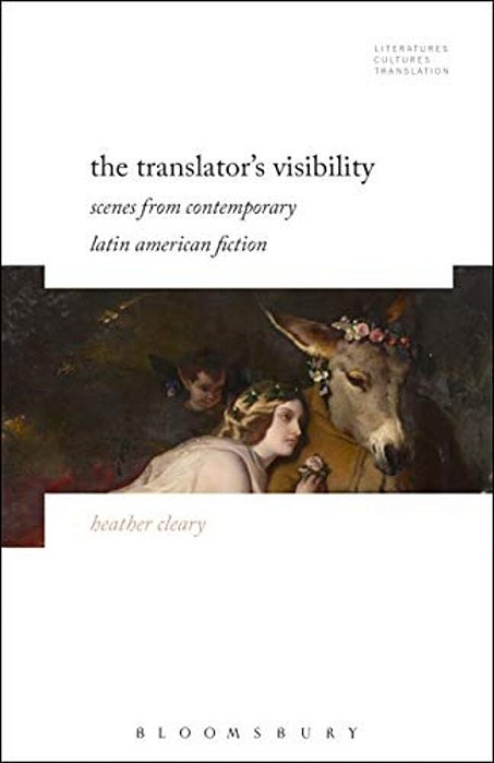 The Translator's Visibility: Scenes From Contemporary Latin American Fiction-..
