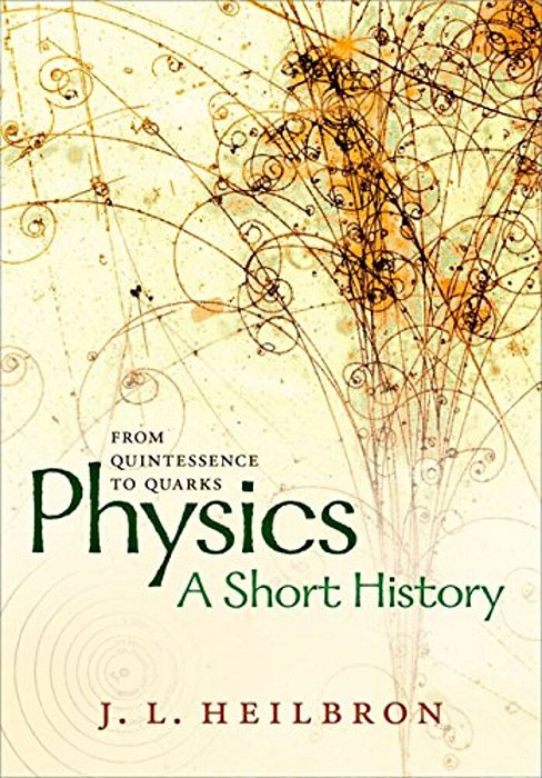 Physics: A Short History From Quintessence To Quarks-..