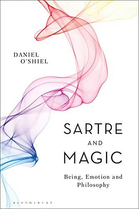 Sartre And Magic: Being, Emotion And Philosophy-..