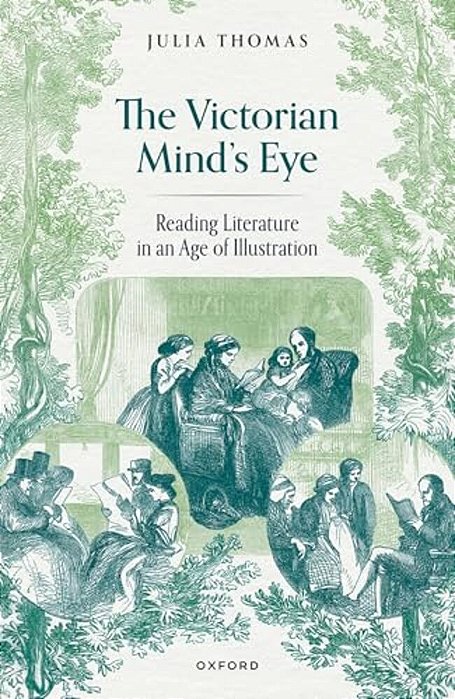 Victorian Mind's Eye: Reading Literature In An Age Of Illustration-..