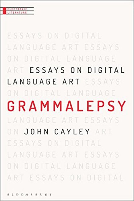 Grammalepsy: Essays On Digital Language Art-..