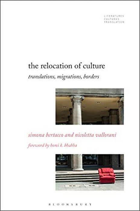 The Relocation Of Culture: Translations, Migrations, Borders-..