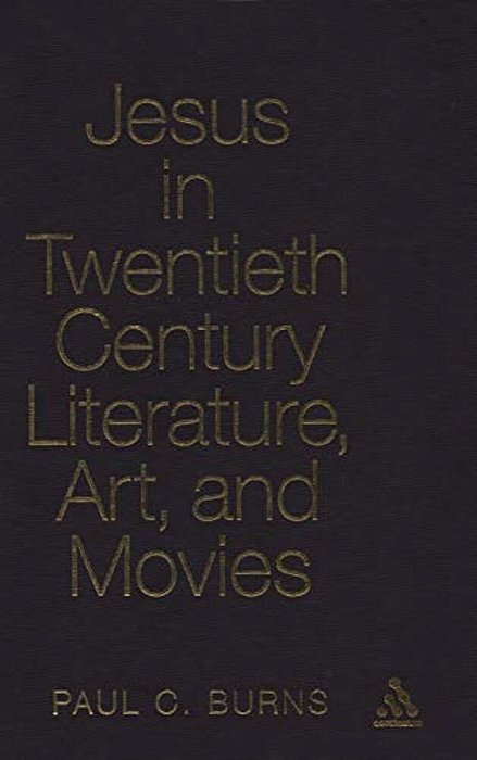 Jesus In Twentieth Century Literature, Art, And Movies-..