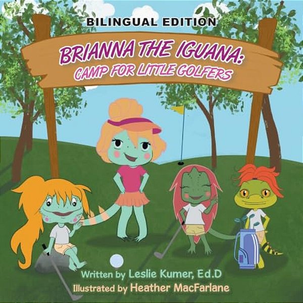 Brianna The Iguana: Camp For Little Golfers-..