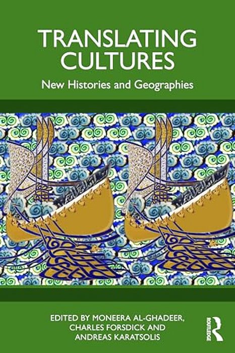 Translating Cultures In The Arab World: New Histories And Geographies-..