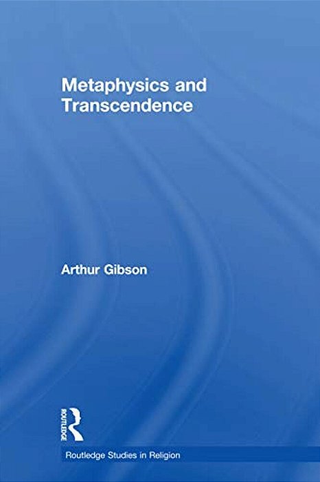 Metaphysics And Transcendence-..