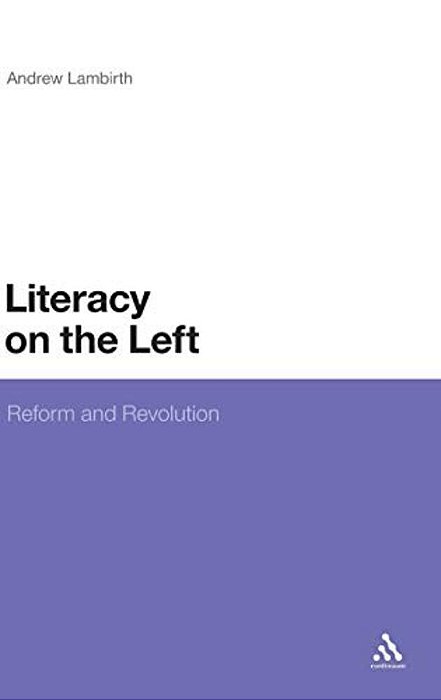 Literacy On The Left: Reform And Revolution-..