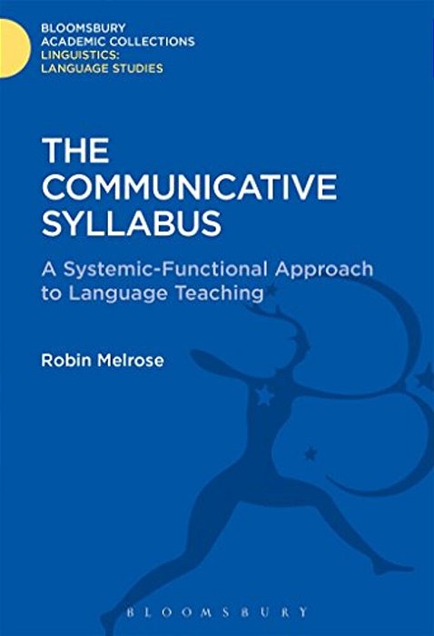The Communicative Syllabus: A Systemic-Functional Approach To Language Teaching-..