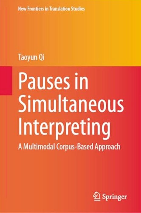 Pauses In Simultaneous Interpreting: A Multimodal Corpus-Based Approach-..