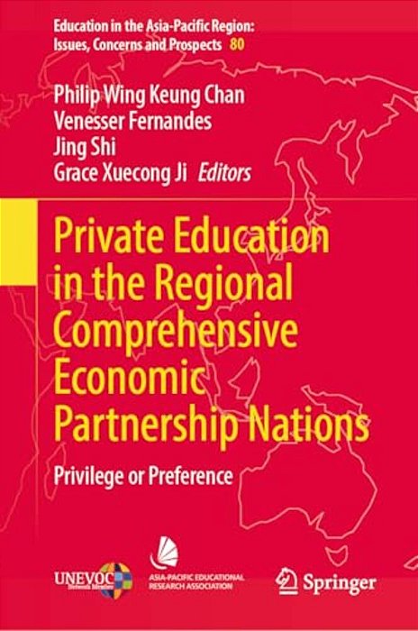 Private Education In The Regional Comprehensive Economic Partnership Nations: Privilege Or Preference-..