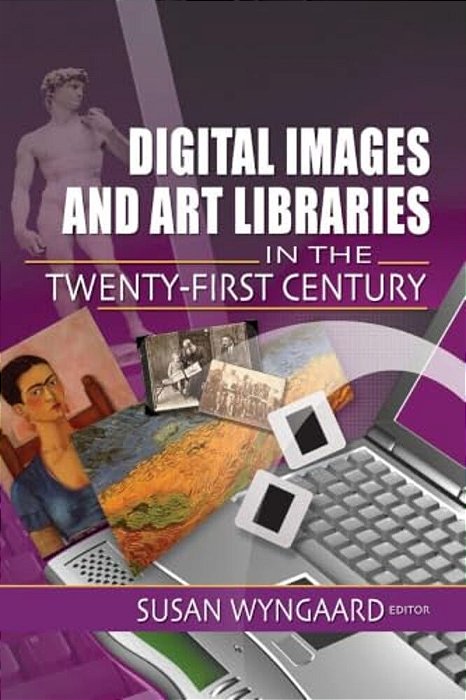 Digital Images And Art Libraries In The Twenty-First Century-..
