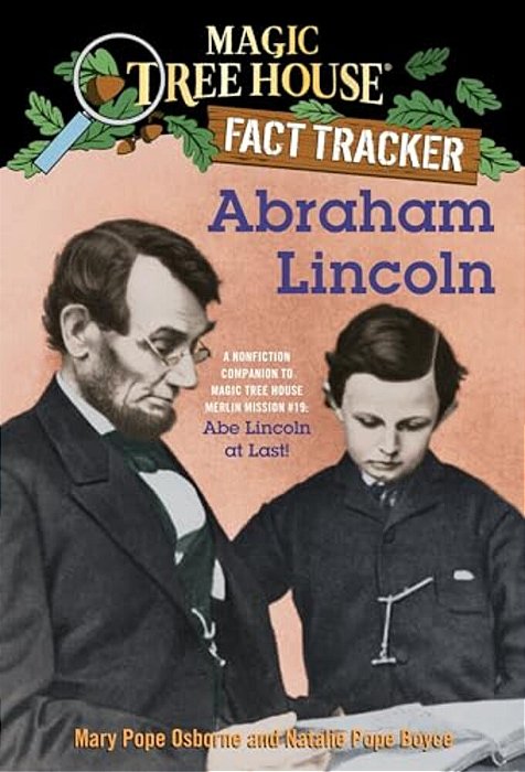 Abraham Lincoln: A Nonfiction Companion To Magic Tree House Merlin Mission #19: Abe Lincoln At Last-..