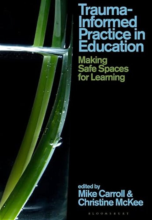 Trauma-Informed Practice In Education: Making Safe Spaces For Learning-..