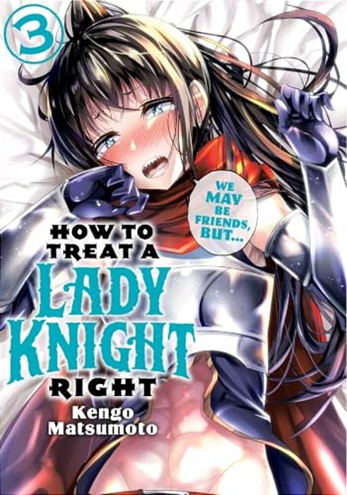 How To Treat A Lady Knight Right 3-..