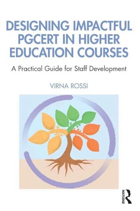 Designing Impactful Pgcert In Higher Education Courses: A Practical Guide For Staff Development-..