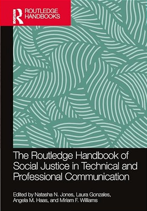 The Routledge Handbook Of Social Justice In Technical And Professional Communication-..