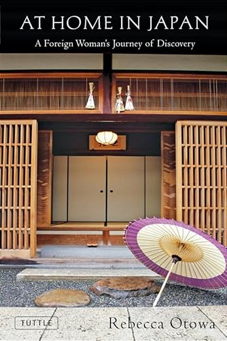 At Home In Japan: A Foreign Woman's Journey Of Discovery-..
