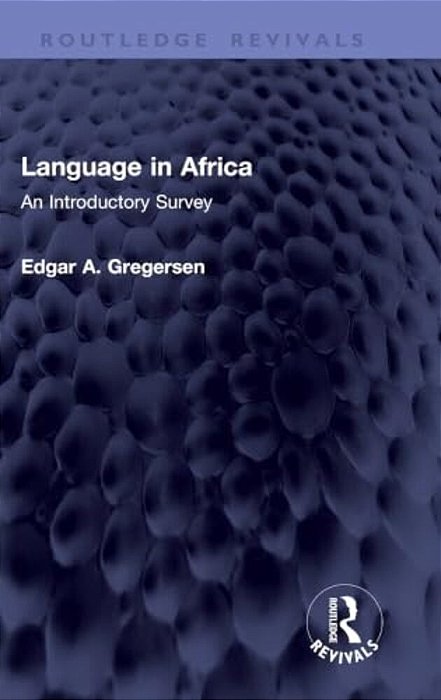 Language In Africa: An Introductory Survey-..