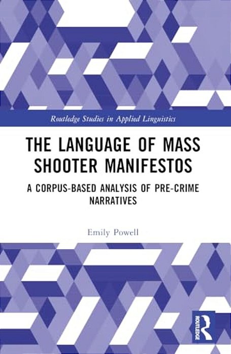 The Language Of Mass Shooter Manifestos: A Corpus-Based Analysis Of Pre-Crime Narratives-..