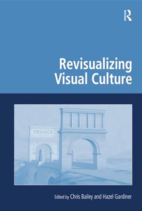 Revisualizing Visual Culture-..