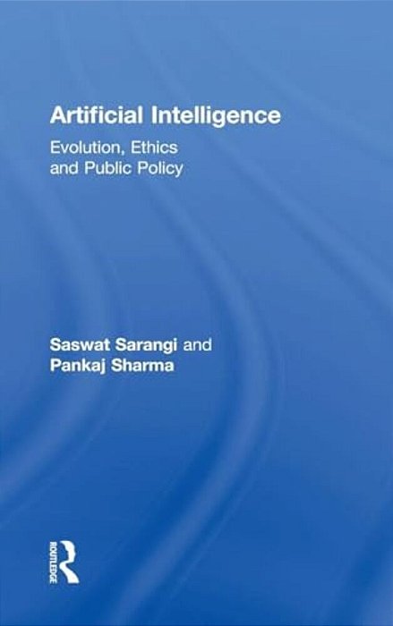 Artificial Intelligence: Evolution, Ethics And Public Policy-..