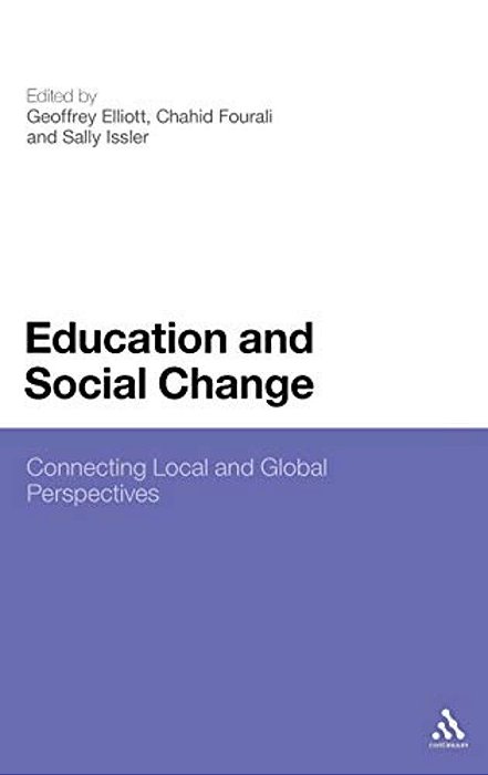 Education And Social Change: Connecting Local And Global Perspectives-..