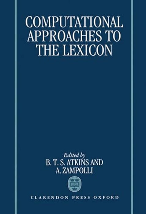 Computational Approaches To The Lexicon-..