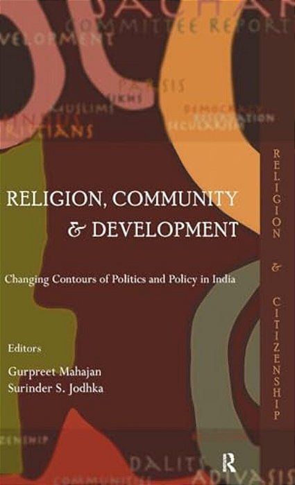 Religion, Community And Development: Changing Contours Of Politics And Policy In India-..