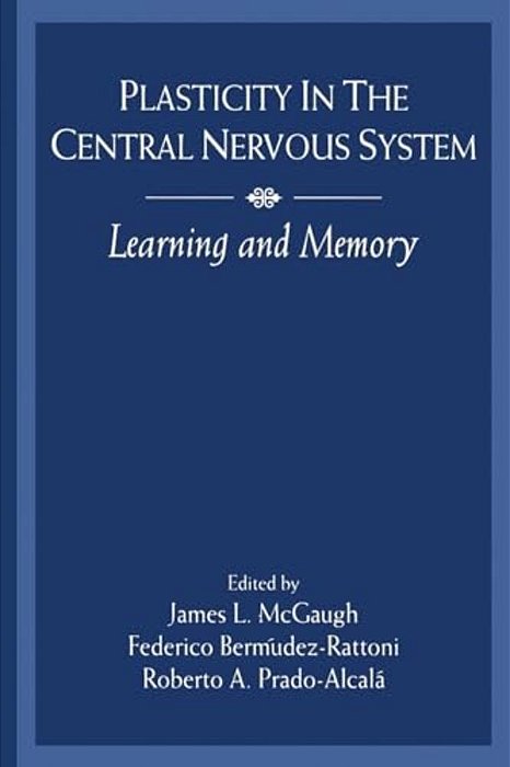 Plasticity In The Central Nervous System: Learning And Memory-..