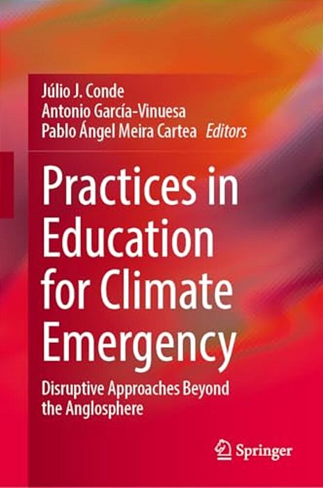Practices In Education For Climate Emergency: Disruptive Approaches Beyond The Anglosphere-..