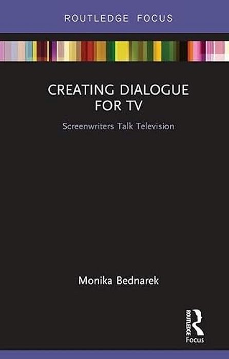 Creating Dialogue For Tv: Screenwriters Talk Television-..