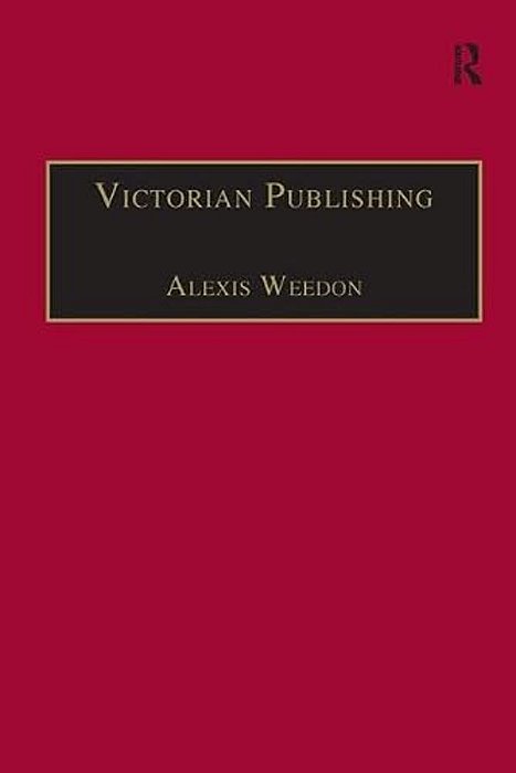Victorian Publishing: The Economics Of Book Production For A Mass Market 1836-1916-..