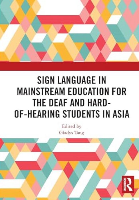 Sign Language In Mainstream Education For The Deaf And Hard-Of-hearing Students In Asia-..
