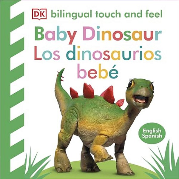 Bilingual Baby Touch And Feel Baby Dinosaur - Los Dinosaurios Bebé-..