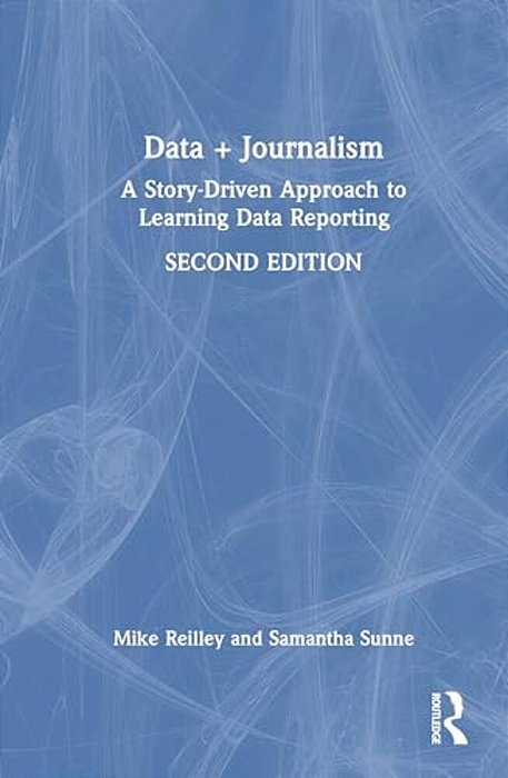 Data + Journalism: A Story-Driven Approach To Learning Data Reporting-..