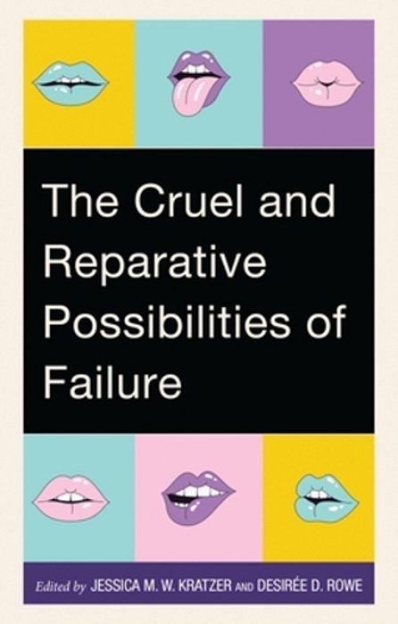 The Cruel And Reparative Possibilities Of Failure-..