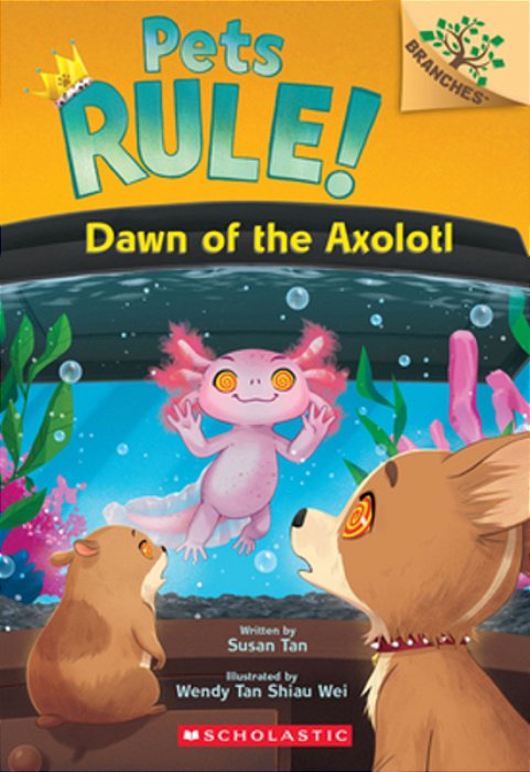 Dawn Of The Axolotl: A Branches Book (Pets Rule! #9)-..