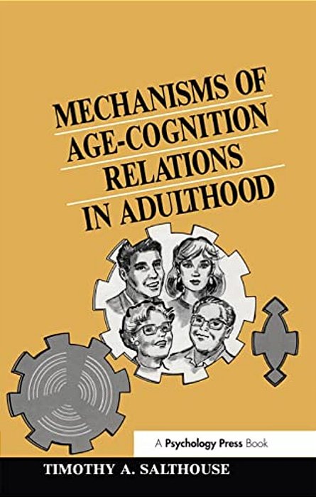Mechanisms Of Age-Cognition Relations In Adulthood-..