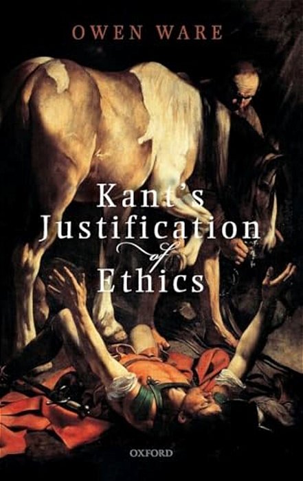 Kant Justification Of Ethics C-..