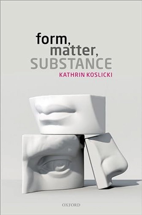 Form, Matter, Substance C-..