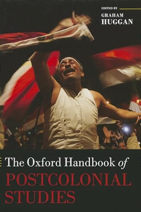 The Oxford Handbook Of Postcolonial Studies-..