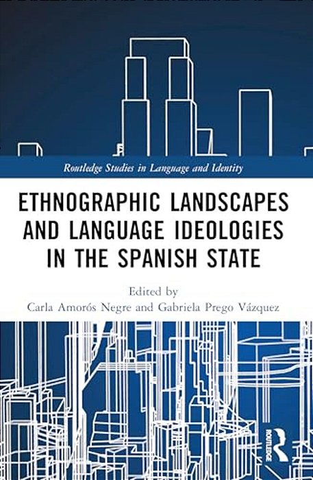 Ethnographic Landscapes And Language Ideologies In The Spanish State-..