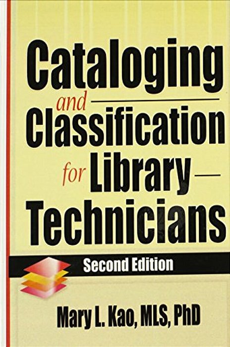 Cataloging And Classification For Library Technicians, Second Edition-..
