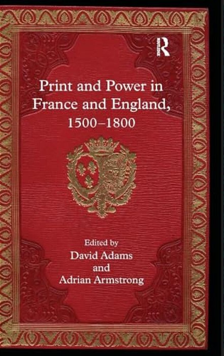Print And Power In France And England, 1500-1800-..