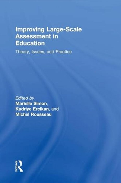 Improving Large-Scale Assessment In Education: Theory, Issues, And Practice-..