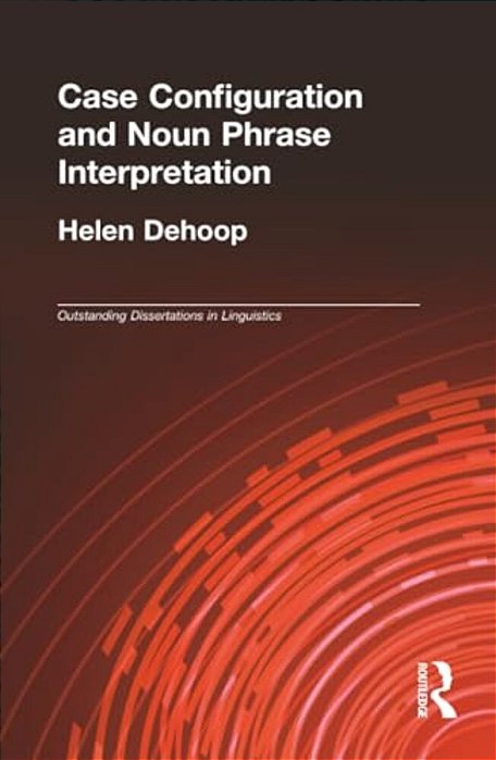Case Configuration And Noun Phrase Interpretation-..