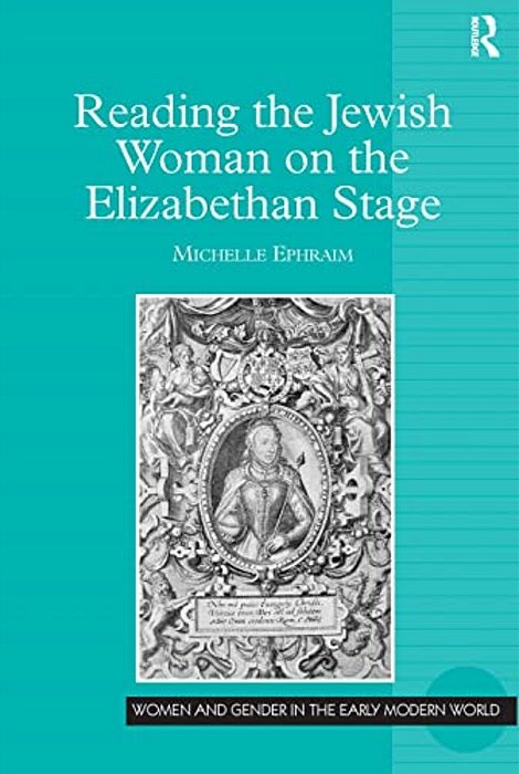 Reading The Jewish Woman On The Elizabethan Stage-..